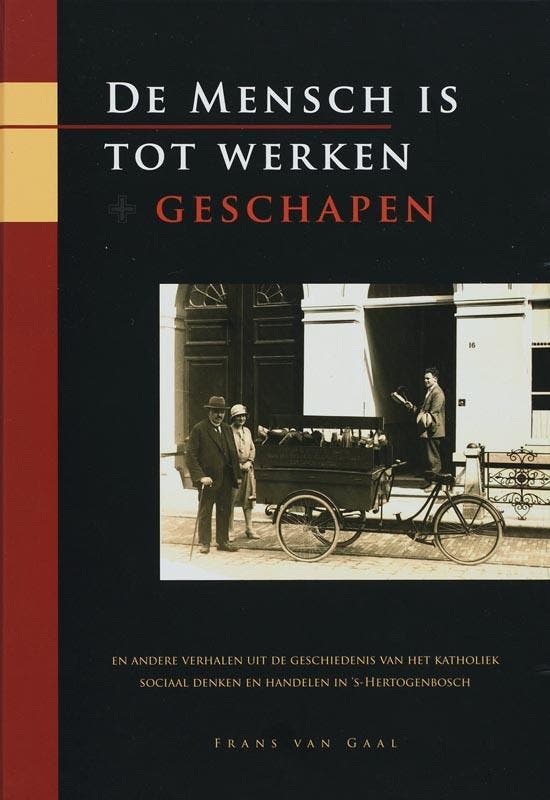 De Mensch is tot werken geschapen - F. van Gaal, Boeken, Geschiedenis | Stad en Regio, Zo goed als nieuw, Verzenden