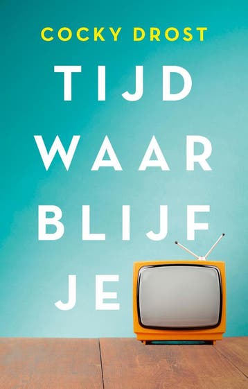 Tijd waar blijf je? - Cocky Drost 9789043532389, Verzenden, Gelezen, Cocky Drost