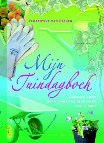 Mijn tuindagboek - Florentine van Eeghen 9789460540790, Verzenden, Gelezen, Florentine van Eeghen