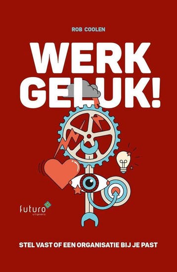 Werkgeluk! - Rob Coolen - 9789492221025 - Paperback, Verzenden, Nieuw
