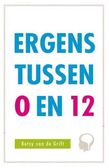 Ergens tussen 0 en 12 - Betsy van de Grift 9789088509001, Verzenden, Zo goed als nieuw, Betsy van de Grift