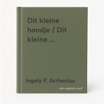 Dit kleine hondje / Dit kleine ... - Ingela P. Arrhenius, Verzenden, Gelezen, Ingela P. Arrhenius