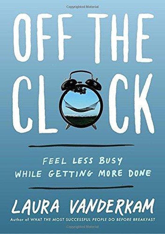 Off the Clock 9780735219816 Laura Vanderkam, Boeken, Taal | Engels, Gelezen, Verzenden