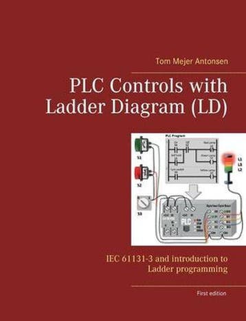 9788743033349 PLC Controls with Ladder Diagram (LD), Boeken, Verzenden, Nieuw, Tom Mejer Antonsen