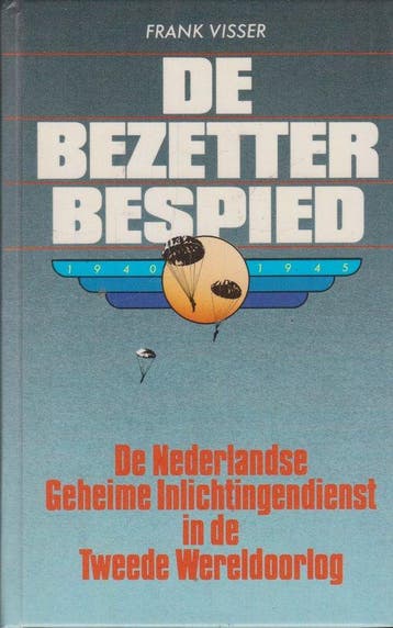 De Bezetter bespied. - Visser., Verzenden, Gelezen