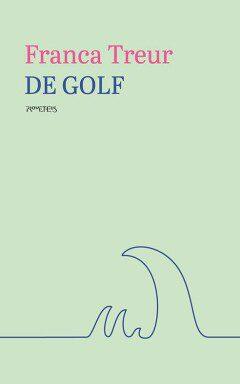 De golf (Nieuw), Verzenden, Nieuw, Franca Treur