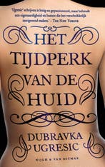 Het tijdperk van de huid 9789038807416 Dubravka Ugresic, Verzenden, Gelezen, Dubravka Ugresic