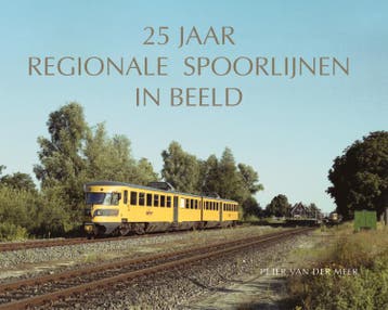 25 Jaar Regionale Spoorlijnen In Beeld | P Meer | Nieuw, Ophalen of Verzenden, Nieuw, P Meer