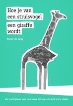 Hoe je van een struisvogel een giraffe wordt 9789491897245, Verzenden, Gelezen, Hester de Jong