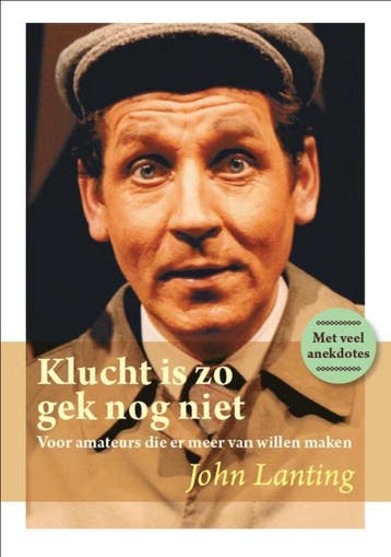 Klucht is zo gek nog niet 9789461290243 John Lanting, Verzenden, Zo goed als nieuw, John Lanting