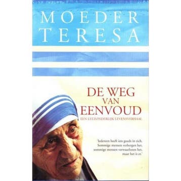 WEG VAN DE EENVOUD - Moeder Teresa 9789024524136, Boeken, Verzenden, Gelezen, Moeder Teresa
