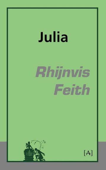 9789491618123 Julia Rhijnvis Feith, Verzenden, Nieuw, Rhijnvis Feith