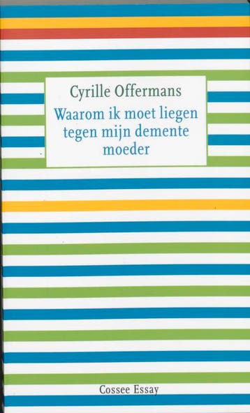 Waarom ik moet liegen tegen mijn demente moeder, Boeken, Verzenden, Gelezen, Cyrille Offermans