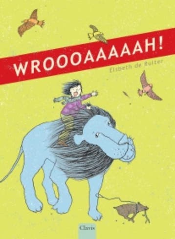 Wroooaaaaah! - Elsbeth de Ruiter 9789044815849, Verzenden, Zo goed als nieuw, Elsbeth de Ruiter