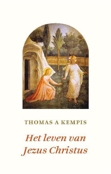 Het leven van Jezus Christus - Thomas a Kempis 9789043521468, Verzenden, Zo goed als nieuw, Thomas a Kempis