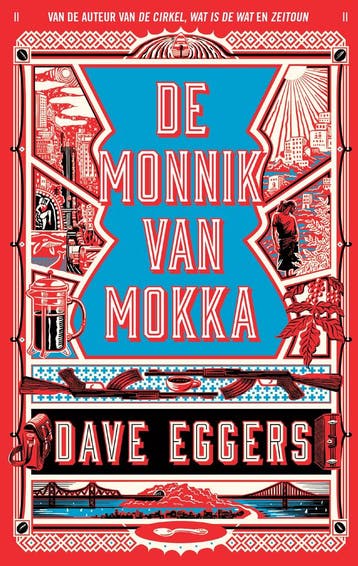 De monnik van Mokka - Dave Eggers 9789048844272, Verzenden, Zo goed als nieuw, Dave Eggers