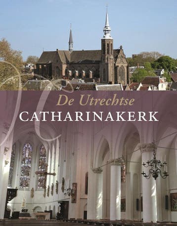 De Utrechtse Catharinakerk - Ton Meijers 9789053455661, Verzenden, Zo goed als nieuw, Ton Meijers