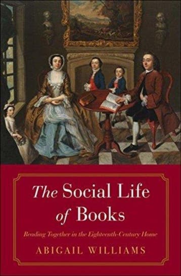 The Social Life of Books / The Lewis Walpole Series in, Verzenden, Gelezen, Abigail Williams
