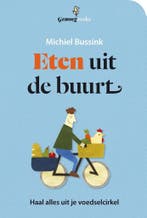 Eten uit de buurt / Genoeg reeks 9789462500617, Verzenden, Zo goed als nieuw, Michiel Bussink