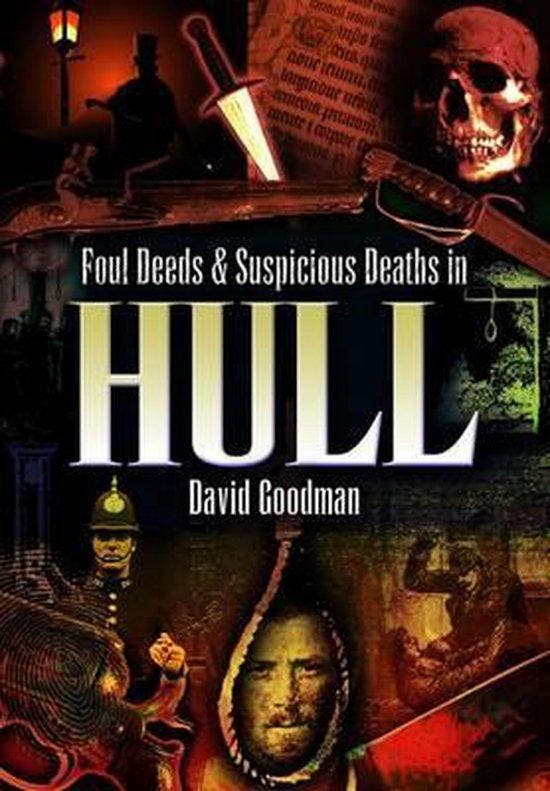 Foul Deeds and Suspicious Deaths in Hull - Goodman, Boeken, Thrillers, Gelezen, Verzenden