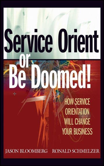 Service Orient or Be Doomed! - Jason Bloomberg 9780471768586, Verzenden, Zo goed als nieuw, Jason Bloomberg