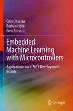 9783031709142 Embedded Machine Learning with Microcontrol..., Verzenden, Nieuw, Cem Uensalan