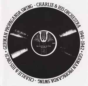 cd - Charlie &amp; His Orchestra - German Propaganda Swin..., Verzenden, Zo goed als nieuw