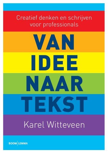 Van idee naar tekst - Karel Witteveen 9789462364134, Boeken, Verzenden, Zo goed als nieuw, Karel Witteveen