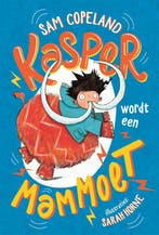 Kasper wordt een mammoet / Kasper / 3 9789025770709, Verzenden, Zo goed als nieuw, Sam Copeland