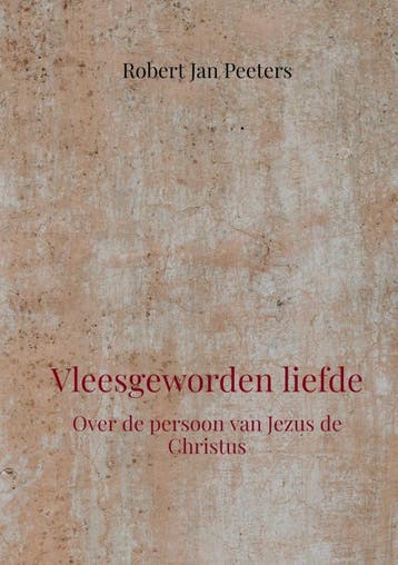 Vleesgeworden Liefde | Robert Jan Peeters | Nieuw, Ophalen of Verzenden, Nieuw, Robert Jan Peeters