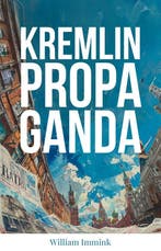 9789083396002 Kremlin Propaganda William Immink, Verzenden, Nieuw, William Immink