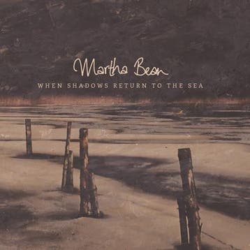 cd digi - Martha Bean - When Shadows Return To The Sea, Verzenden, Zo goed als nieuw