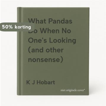 What Pandas Do When No Ones Looking (and other nonsense), Verzenden, Gelezen, K J Hobart