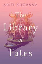 The Library of Fates 9781595148582 Aditi Khorana, Verzenden, Zo goed als nieuw, Aditi Khorana