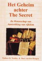 Het Geheim achter The Secret 9789081229418 W.D. Wattles, Boeken, Verzenden, Zo goed als nieuw, W.D. Wattles