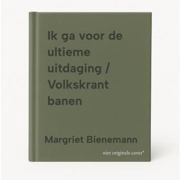 Ik ga voor de ultieme uitdaging / Volkskrant banen, Boeken, Verzenden, Zo goed als nieuw, Margriet Bienemann