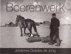 Boerenwerk 9789033009709 Johannes Doedes de Jong, Boeken, Reisgidsen, Verzenden, Gelezen, Johannes Doedes de Jong