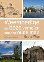 Weemoedige en boze verhalen van een oude man 9789402235289, Verzenden, Zo goed als nieuw, Ger de Wind