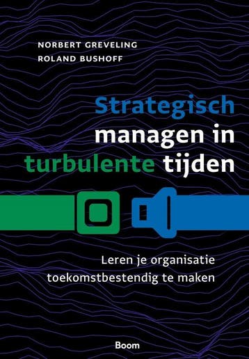 9789024470211 Strategisch managen in turbulente tijden, Verzenden, Zo goed als nieuw, Norbert Greveling