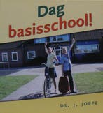 DAG BASISSCHOOL ! 9789033122798 J. Joppe, Verzenden, Gelezen, J. Joppe