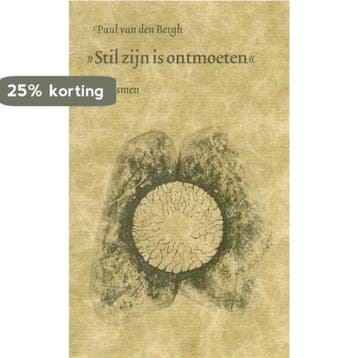 STIL ZIJN IS ONTMOETEN - Aforismen - P. van den Bergh, Verzenden, Gelezen, P. van den Bergh