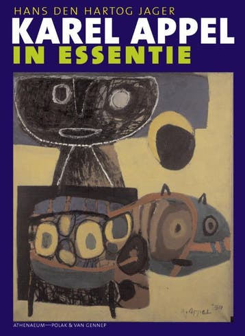 Karel Appel in essentie - H. den Hartog Jager 9789025320546, Verzenden, Zo goed als nieuw, H. den Hartog Jager