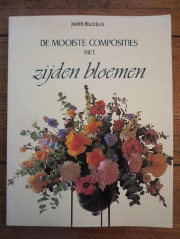 MOOISTE COMPOSITIES ZIJDEN BLOEMEN - BLACKLOCK 9789041002495, Verzenden, Zo goed als nieuw, BLACKLOCK