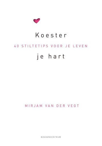 Koester je hart - Mirjam van der Vegt 9789023920755, Verzenden, Zo goed als nieuw, Mirjam van der Vegt