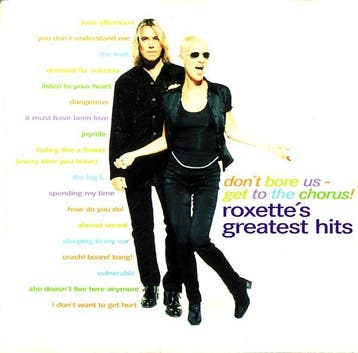 Roxette - Dont Bore Us - Get To The Chorus! (Roxettes Grea, Ophalen of Verzenden, Gebruikt