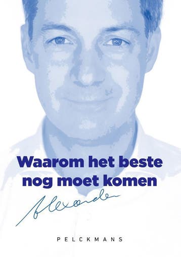 Waarom het beste nog moet komen - Alexander de Croo, Verzenden, Zo goed als nieuw, Alexander de Croo