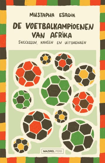 De voetbalkampioenen van Afrika - Mustapha Esadik, Verzenden, Zo goed als nieuw, Mustapha Esadik