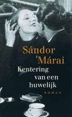 Kentering van een huwelijk 9789028425026 Sandor Marai, Verzenden, Gelezen, Sandor Marai