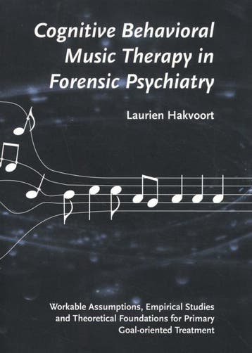 Cognitive Behavioral Music Therapy In Forensic Psychiatry, Ophalen of Verzenden, Nieuw, Laurien Hakvoort