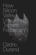 9781804294383 How Silicon Valley Unleashed Techno-feudalism, Verzenden, Nieuw, Cedric Durand